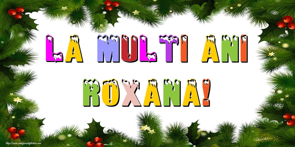 Felicitari de Anul Nou - La multi ani Roxana!
