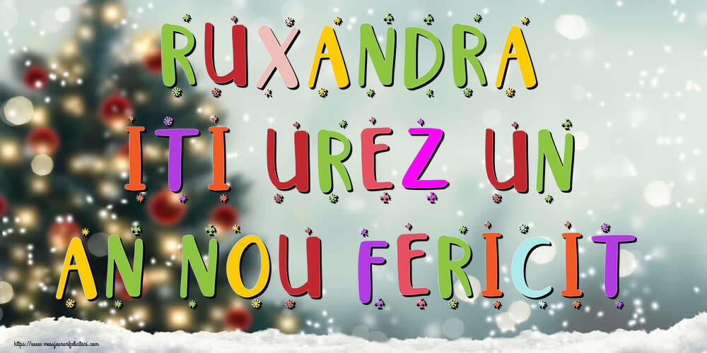 Felicitari de Anul Nou - Brazi & Peisaje De Iarna | Ruxandra, iti urez un An Nou Fericit!