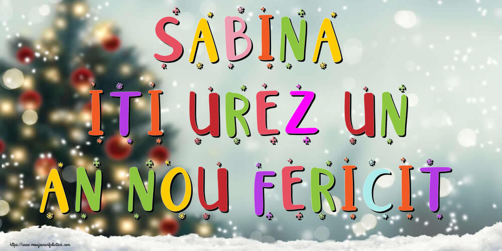 Felicitari de Anul Nou - Sabina, iti urez un An Nou Fericit!