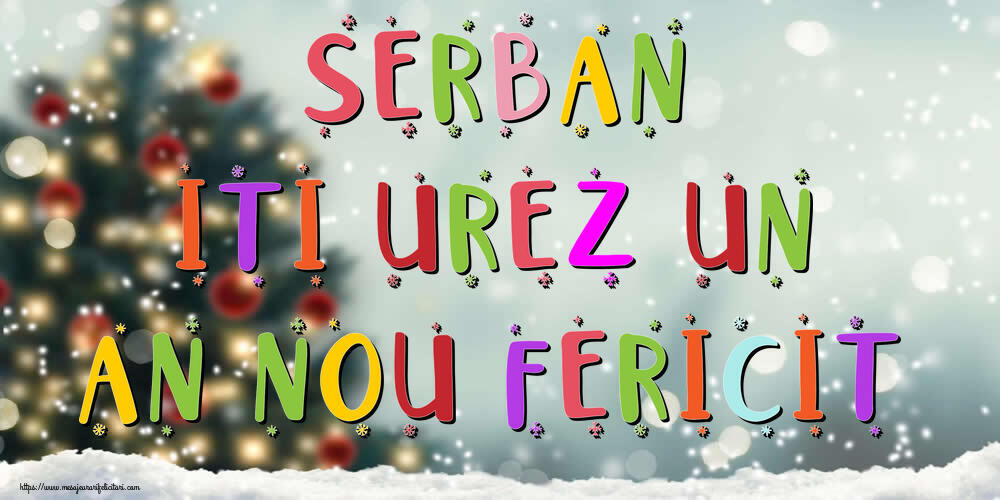 Felicitari de Anul Nou - Brazi & Peisaje De Iarna | Serban, iti urez un An Nou Fericit!