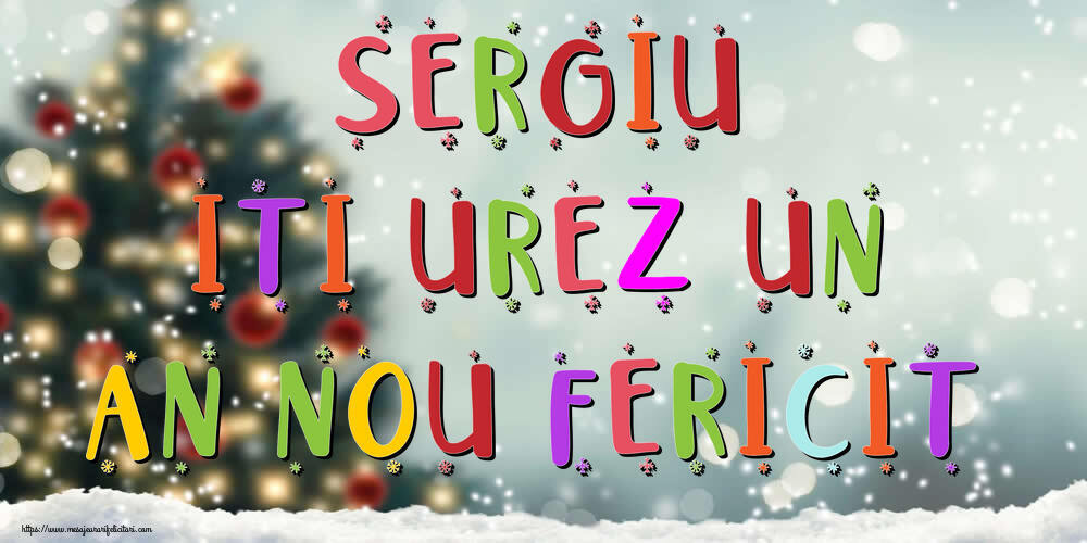  Felicitari de Anul Nou - Brazi & Peisaje De Iarna | Sergiu, iti urez un An Nou Fericit!