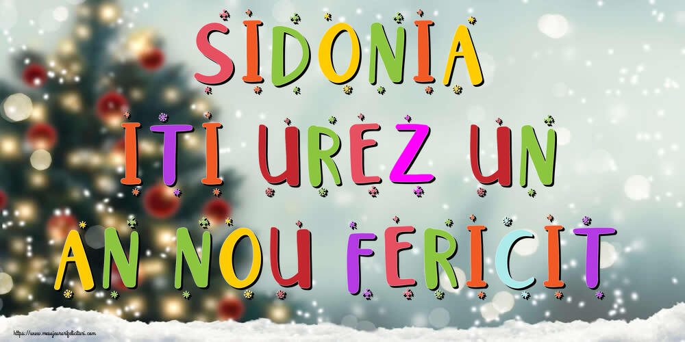 Felicitari de Anul Nou - Sidonia, iti urez un An Nou Fericit!