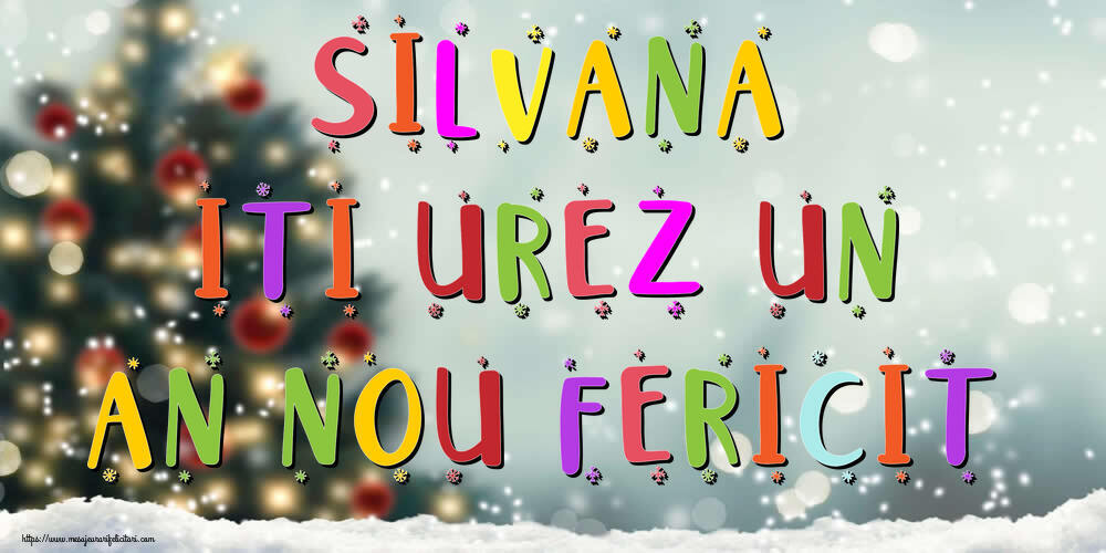 Felicitari de Anul Nou - Brazi & Peisaje De Iarna | Silvana, iti urez un An Nou Fericit!