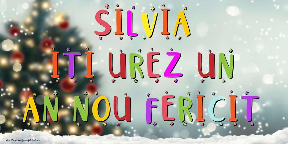 Felicitari de Anul Nou - Brazi & Peisaje De Iarna | Silvia, iti urez un An Nou Fericit!