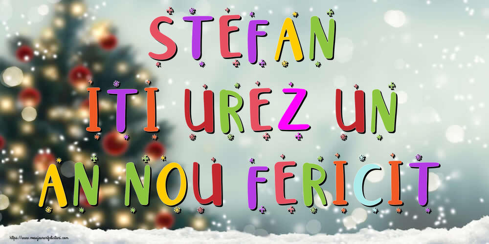 Felicitari de Anul Nou - Brazi & Peisaje De Iarna | Stefan, iti urez un An Nou Fericit!