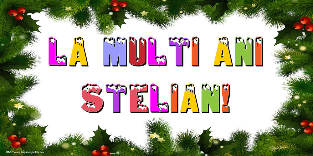 Felicitari de Anul Nou - La multi ani Stelian!
