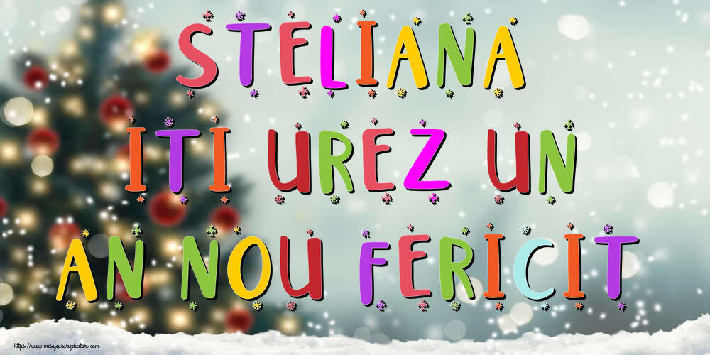 Felicitari de Anul Nou - Brazi & Peisaje De Iarna | Steliana, iti urez un An Nou Fericit!