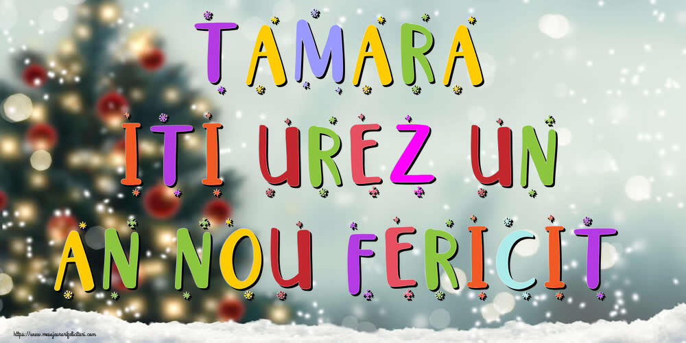 Felicitari de Anul Nou - Brazi & Peisaje De Iarna | Tamara, iti urez un An Nou Fericit!