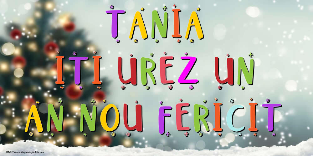 Felicitari de Anul Nou - Brazi & Peisaje De Iarna | Tania, iti urez un An Nou Fericit!