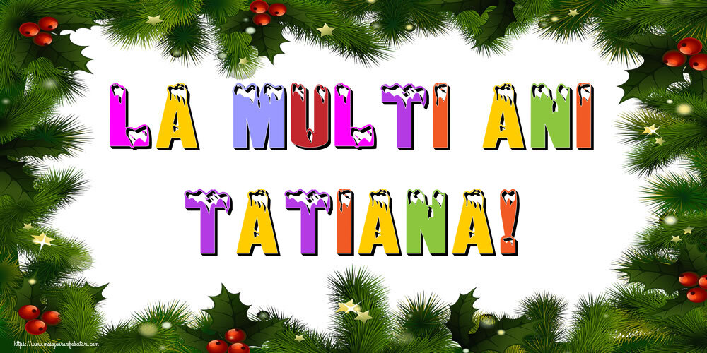 Felicitari de Anul Nou - Brazi | La multi ani Tatiana!