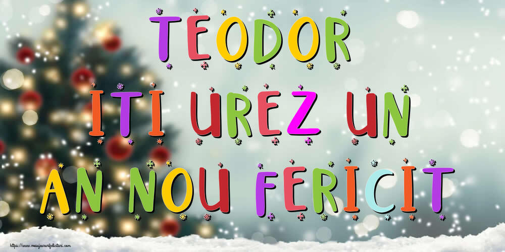 Felicitari de Anul Nou - Brazi & Peisaje De Iarna | Teodor, iti urez un An Nou Fericit!