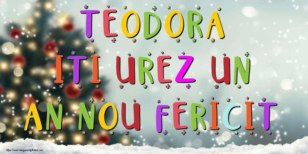 Felicitari de Anul Nou - Brazi & Peisaje De Iarna | Teodora, iti urez un An Nou Fericit!
