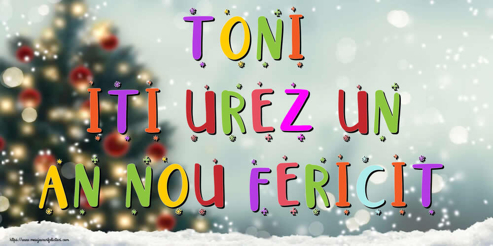 Felicitari de Anul Nou - Brazi & Peisaje De Iarna | Toni, iti urez un An Nou Fericit!