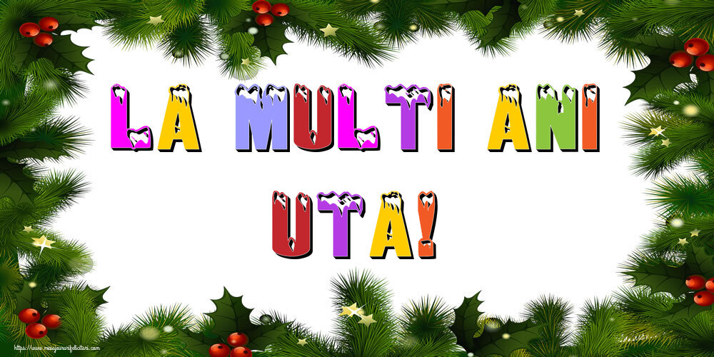 Felicitari de Anul Nou - La multi ani Uta!