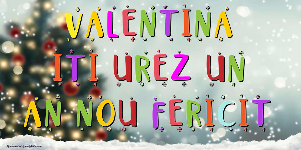 Felicitari de Anul Nou - Brazi & Peisaje De Iarna | Valentina, iti urez un An Nou Fericit!