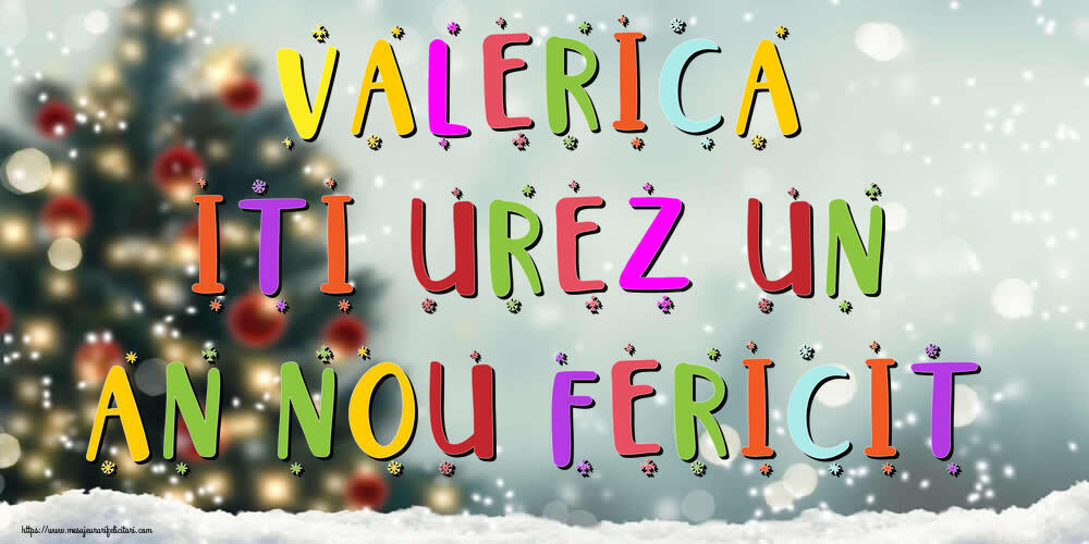 Felicitari de Anul Nou - Brazi & Peisaje De Iarna | Valerica, iti urez un An Nou Fericit!
