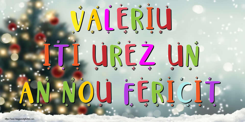  Felicitari de Anul Nou - Brazi & Peisaje De Iarna | Valeriu, iti urez un An Nou Fericit!