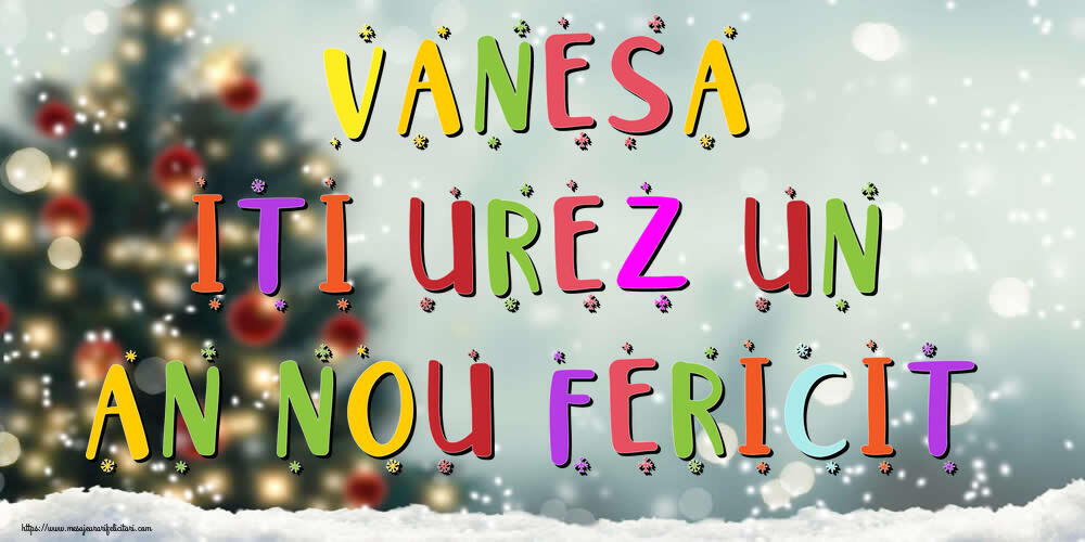  Felicitari de Anul Nou - Brazi & Peisaje De Iarna | Vanesa, iti urez un An Nou Fericit!