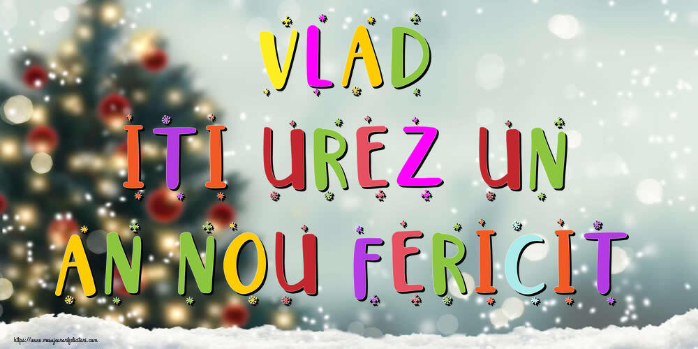 Felicitari de Anul Nou - Brazi & Peisaje De Iarna | Vlad, iti urez un An Nou Fericit!