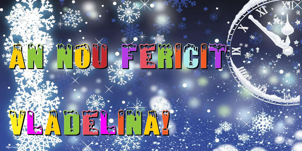  Felicitari de Anul Nou - ⏲️⭐⭐⭐❄️❄️ Ceas & Steluțe & Zăpadă | An nou fericit Vladelina!