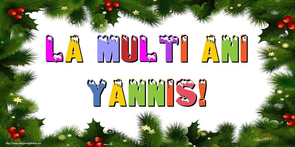 Felicitari de Anul Nou - La multi ani Yannis!