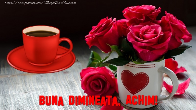 Felicitari de buna dimineata - ❤️❤️❤️ Inimioare & Trandafiri & 1 Poza & Ramă Foto | Buna dimineata, Achim!