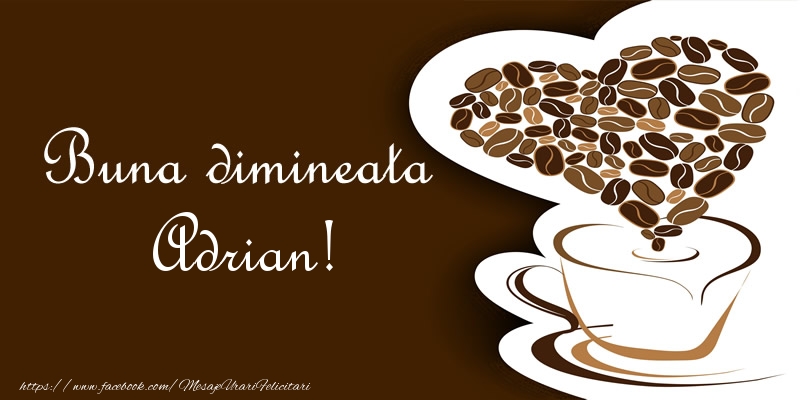 Felicitari de buna dimineata - ☕❤️❤️❤️ Cafea & Inimioare | Buna dimineata Adrian!