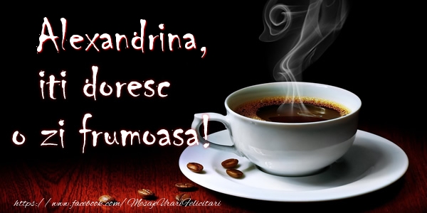  Felicitari de buna dimineata - ☕ Cafea | Alexandrina iti doresc o zi frumoasa!
