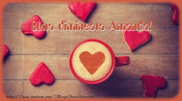 Felicitari de buna dimineata - ☕❤️❤️❤️ Cafea & Inimioare | Buna dimineata Amanda!