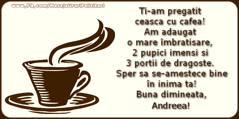 Felicitari de buna dimineata - ☕ Cafea | Buna dimineata, Andreea!