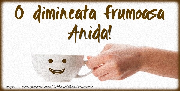 Felicitari de buna dimineata - ☕ Cafea | O dimineata frumoasa Anida!