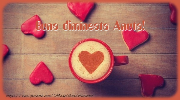 Felicitari de buna dimineata - ☕❤️❤️❤️ Cafea & Inimioare | Buna dimineata Anuta!
