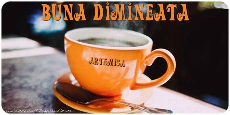 Felicitari de buna dimineata - ☕ Cafea | Buna dimineata Artemisa