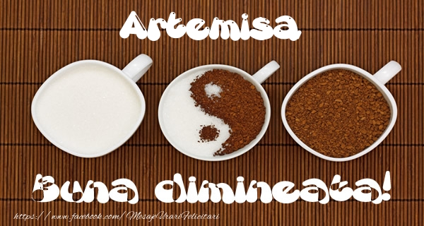 Felicitari de buna dimineata - ☕ Cafea | Artemisa Buna dimineata!