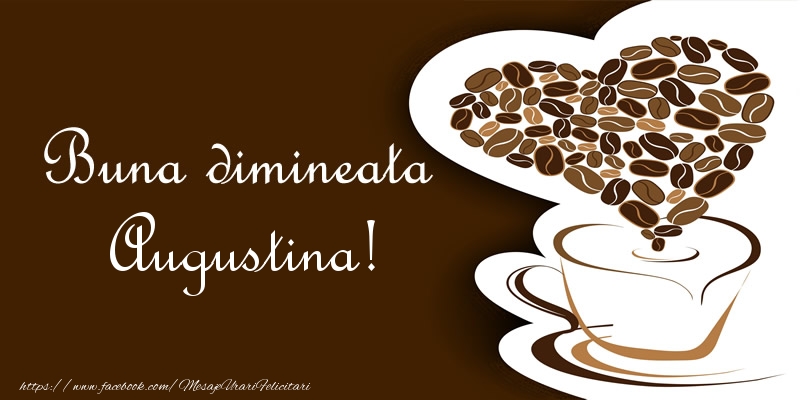Felicitari de buna dimineata - ☕❤️❤️❤️ Cafea & Inimioare | Buna dimineata Augustina!
