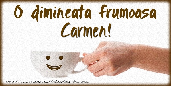 Felicitari de buna dimineata - ☕ Cafea | O dimineata frumoasa Carmen!