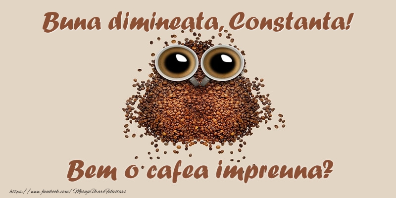 Felicitari de buna dimineata - ☕  Buna dimineata, Constanta! Bem o cafea impreuna?