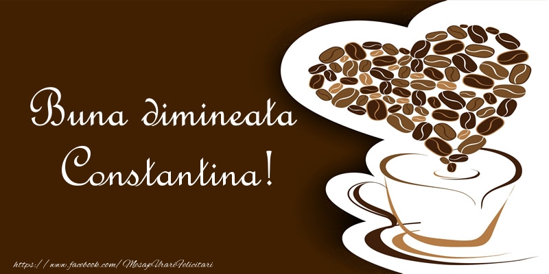 Felicitari de buna dimineata - ☕❤️❤️❤️ Cafea & Inimioare | Buna dimineata Constantina!