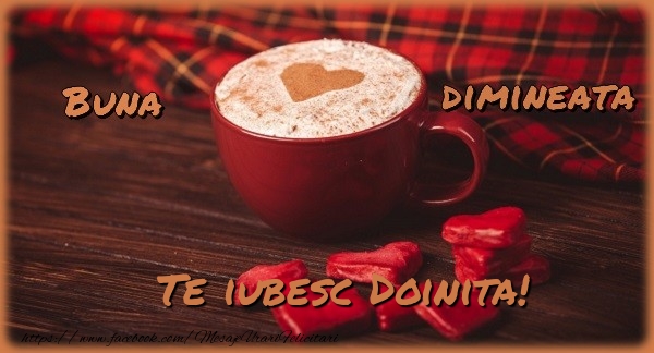 Felicitari de buna dimineata - ☕❤️❤️❤️ Cafea & Inimioare | Buna dimineata, te iubesc Doinita