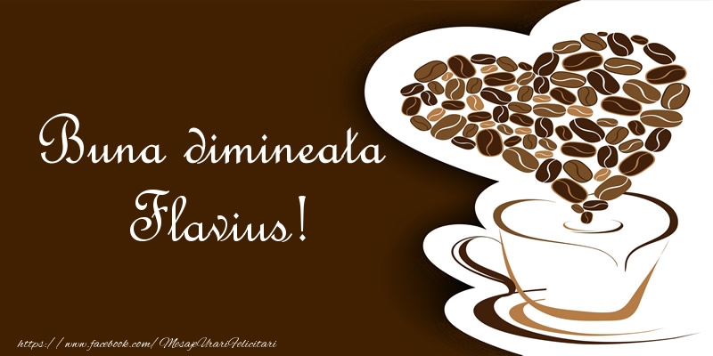 Felicitari de buna dimineata - ☕❤️❤️❤️ Cafea & Inimioare | Buna dimineata Flavius!