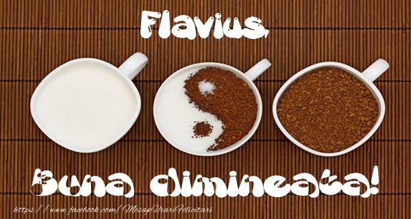 Felicitari de buna dimineata - ☕ Cafea | Flavius Buna dimineata!