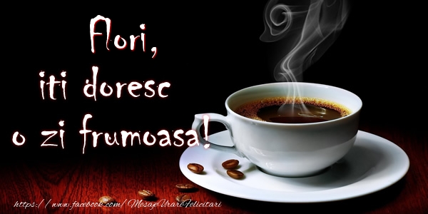 Felicitari de buna dimineata - ☕ Cafea | Flori iti doresc o zi frumoasa!