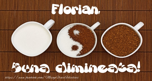 Felicitari de buna dimineata - ☕ Cafea | Florian Buna dimineata!