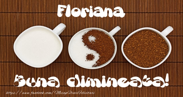Felicitari de buna dimineata - ☕ Cafea | Floriana Buna dimineata!