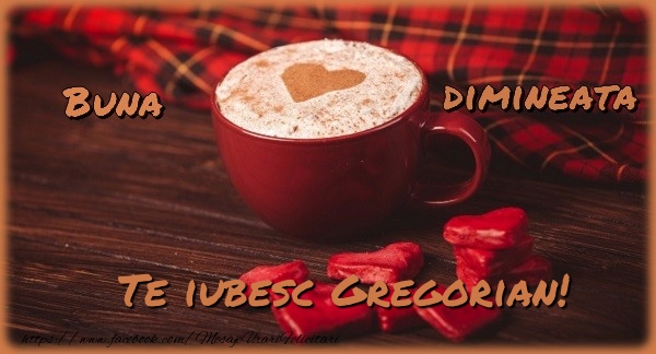 Felicitari de buna dimineata - ☕❤️❤️❤️ Cafea & Inimioare | Buna dimineata, te iubesc Gregorian