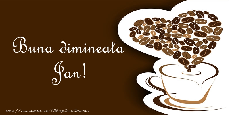 Felicitari de buna dimineata - ☕❤️❤️❤️ Cafea & Inimioare | Buna dimineata Jan!