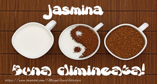 Felicitari de buna dimineata - ☕ Cafea | Jasmina Buna dimineata!