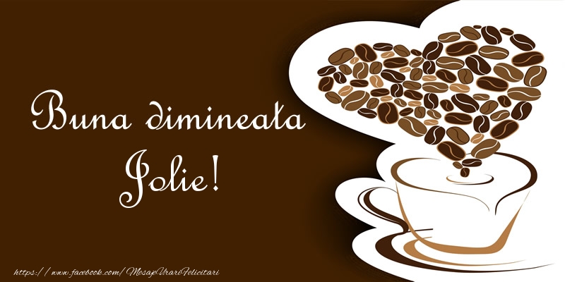 Felicitari de buna dimineata - ☕❤️❤️❤️ Cafea & Inimioare | Buna dimineata Jolie!