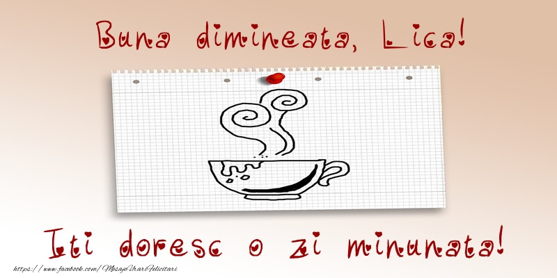 Felicitari de buna dimineata - ☕ Cafea | Buna dimineata, Lica! Iti doresc o zi minunata!