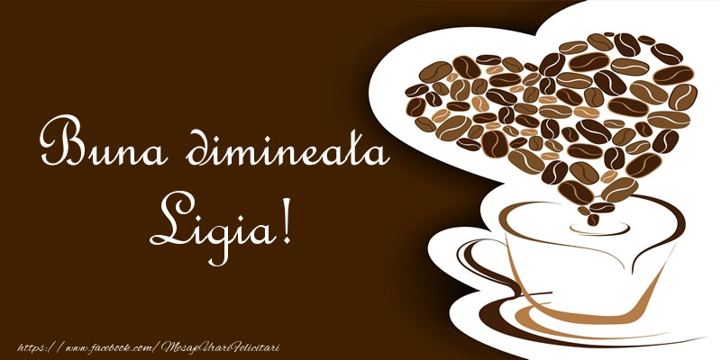 Felicitari de buna dimineata - ☕❤️❤️❤️ Cafea & Inimioare | Buna dimineata Ligia!